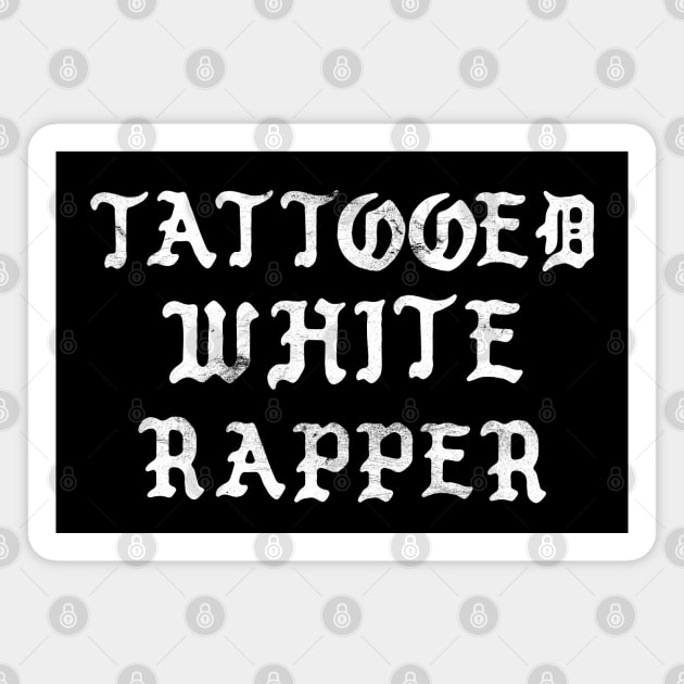 Tattooed White Rapper Magnet by DankFutura